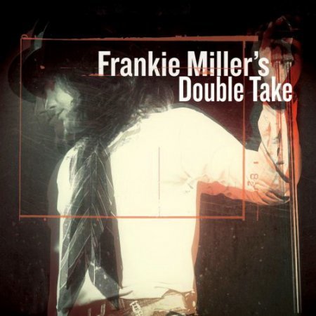 FRANKIE MILLER - FRANKIE MILLER'S DOUBLE TAKE 2016